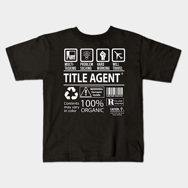 Title Agent T Shirt - MultiTasking Certified Job Gift Item Tee Kids T-Shirt by Aquastal